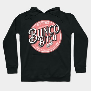 Bunco Bitch I Didn't Come Here to Lose Hoodie